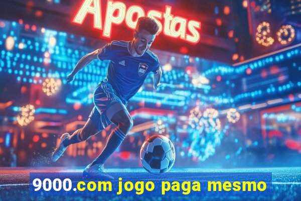 9000.com jogo paga mesmo