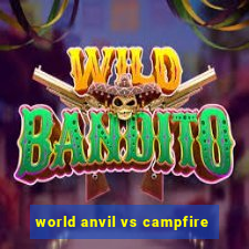 world anvil vs campfire