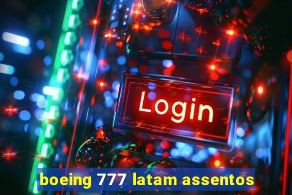 boeing 777 latam assentos