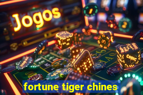 fortune tiger chines