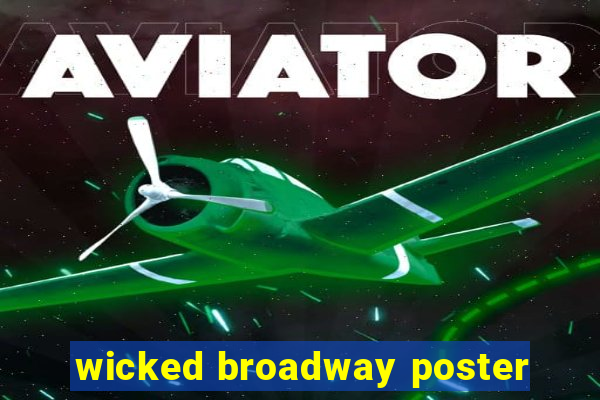 wicked broadway poster