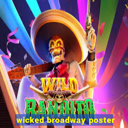 wicked broadway poster