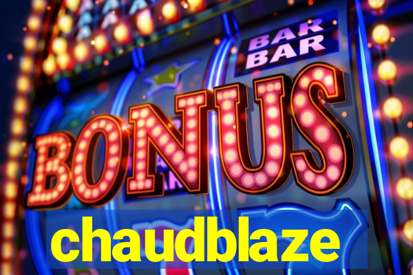 chaudblaze