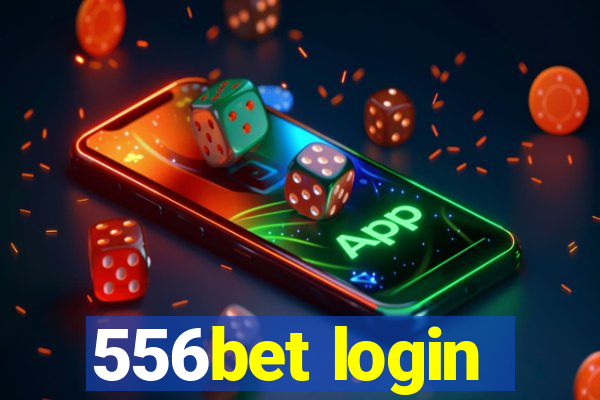 556bet login