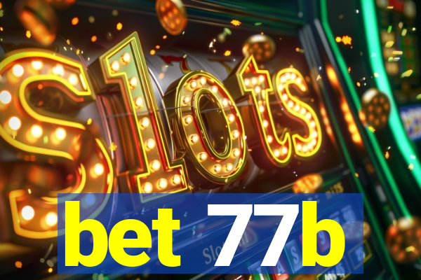 bet 77b