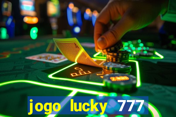 jogo lucky 777 paga mesmo