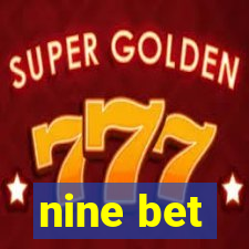 nine bet