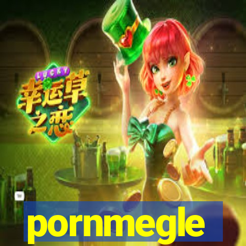 pornmegle