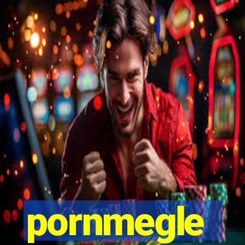 pornmegle