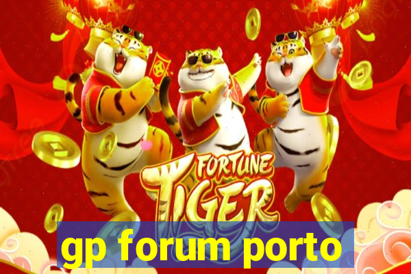 gp forum porto