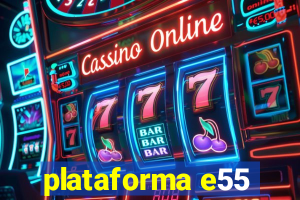 plataforma e55