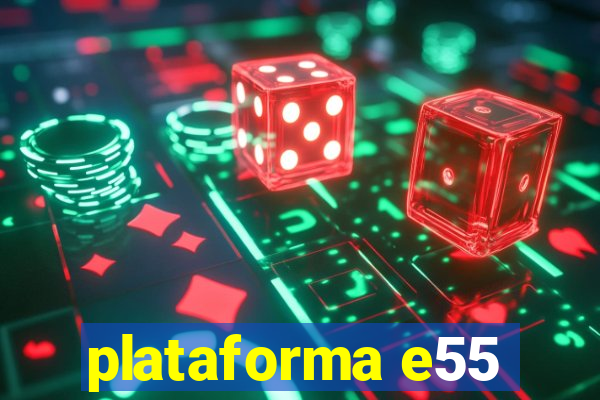 plataforma e55