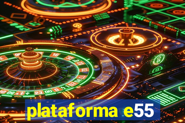 plataforma e55