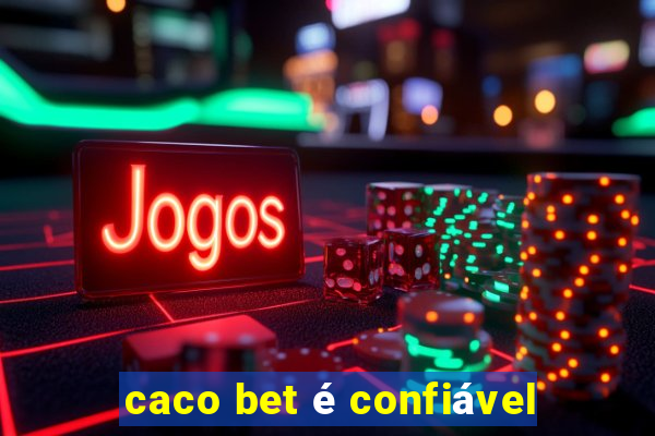 caco bet é confiável