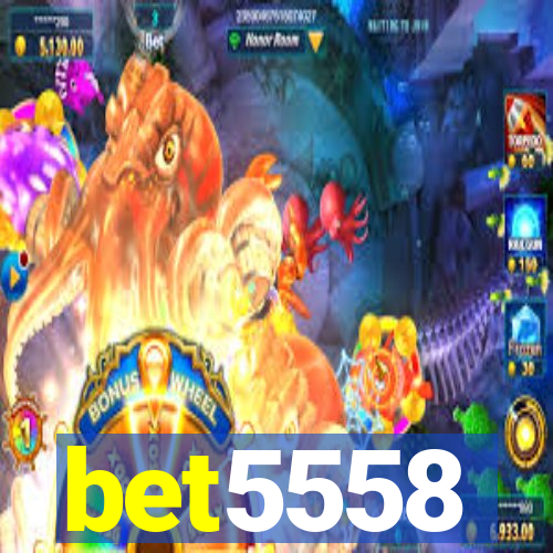 bet5558