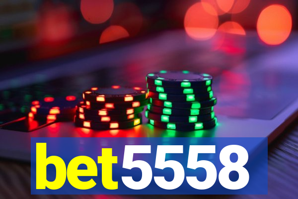 bet5558