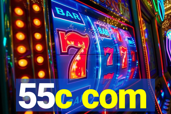 55c com