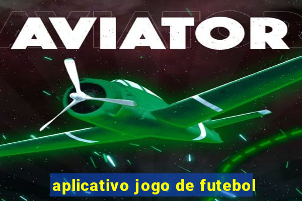 aplicativo jogo de futebol