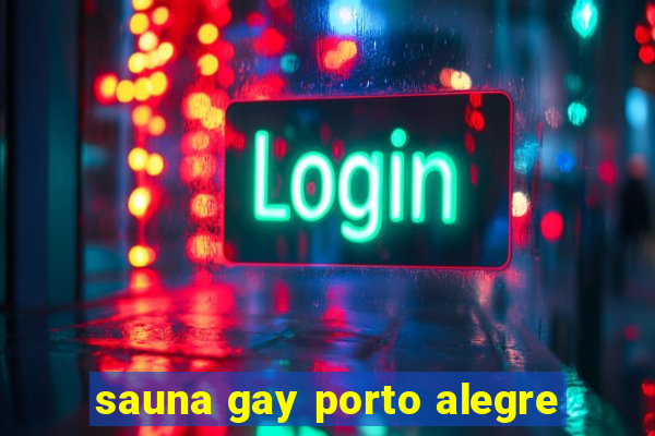 sauna gay porto alegre