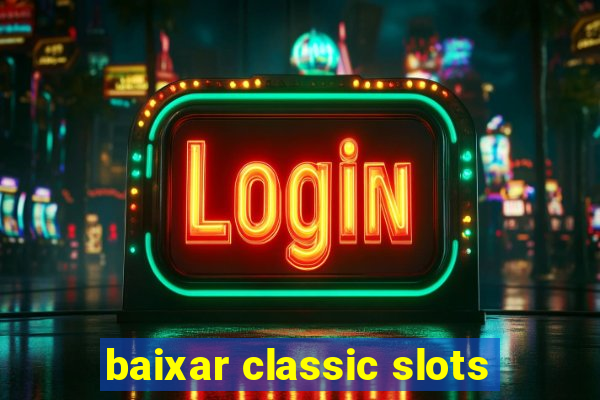 baixar classic slots