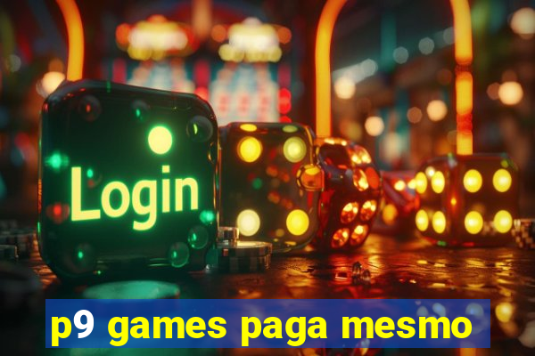 p9 games paga mesmo