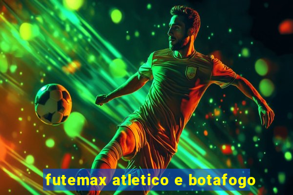 futemax atletico e botafogo