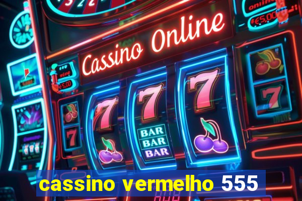 cassino vermelho 555