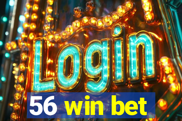 56 win bet