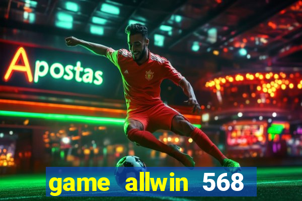 game allwin 568 com login