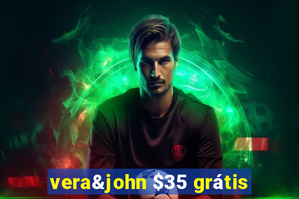 vera&john $35 grátis