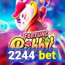 2244 bet