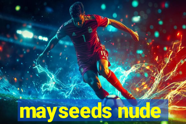 mayseeds nude
