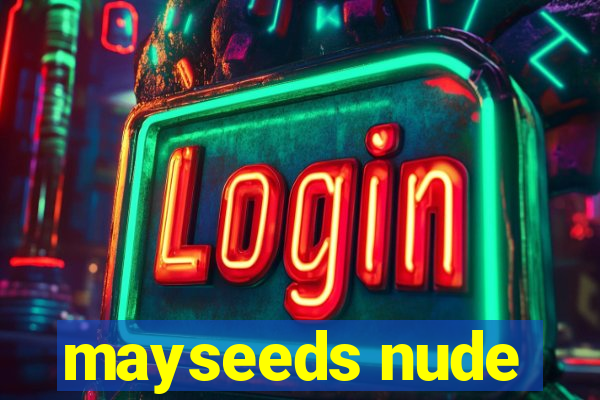 mayseeds nude