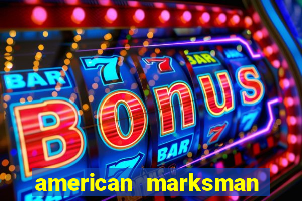 american marksman apk dinheiro infinito