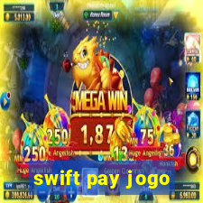 swift pay jogo