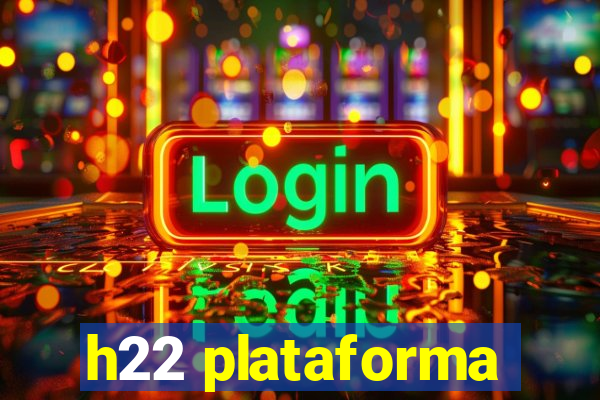 h22 plataforma