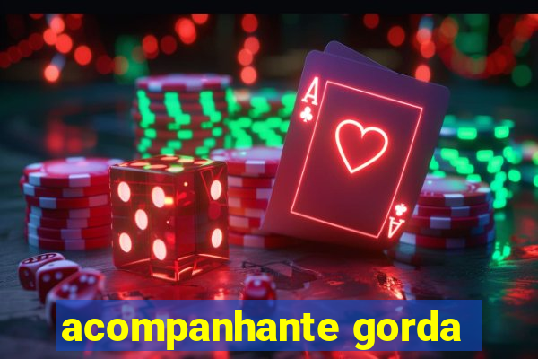 acompanhante gorda