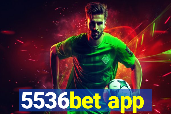 5536bet app