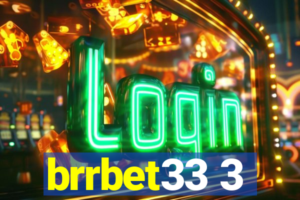 brrbet33 3