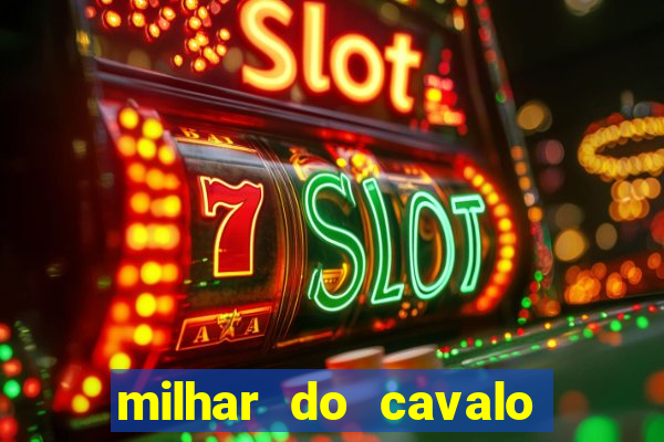 milhar do cavalo que mais sai