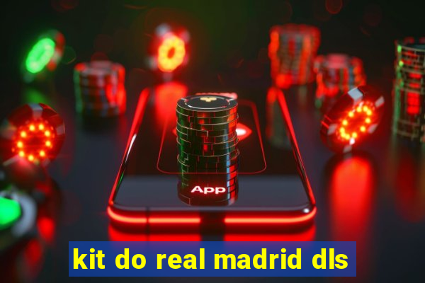 kit do real madrid dls