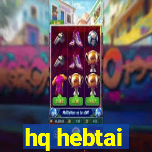 hq hebtai