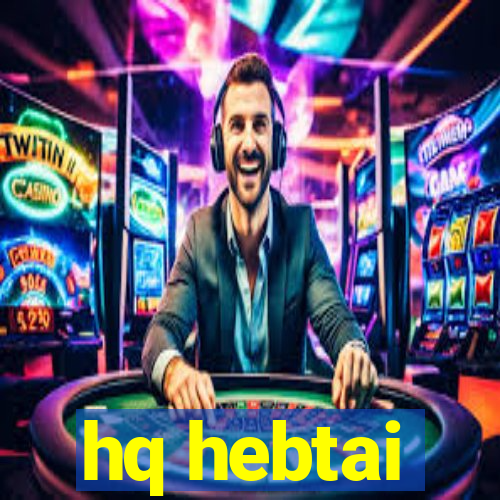 hq hebtai