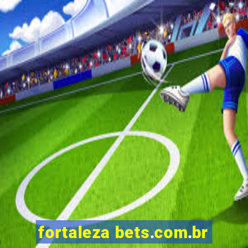 fortaleza bets.com.br