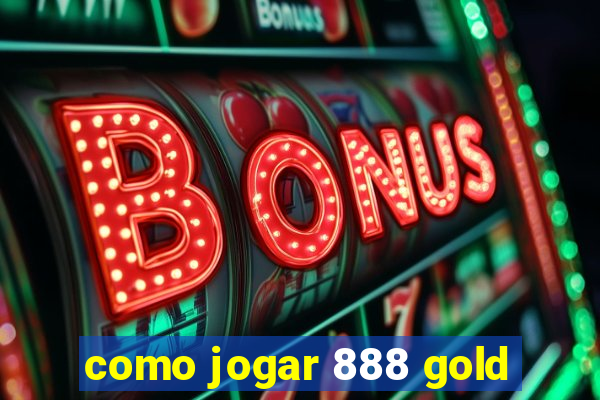 como jogar 888 gold