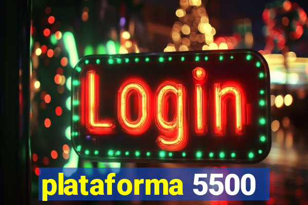 plataforma 5500