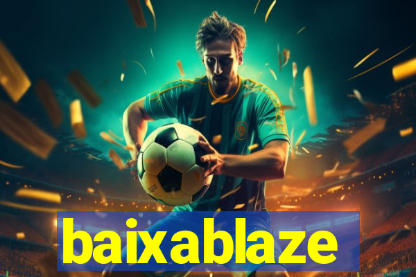 baixablaze