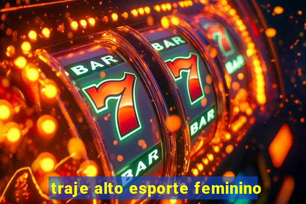 traje alto esporte feminino