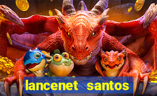 lancenet santos futebol clube