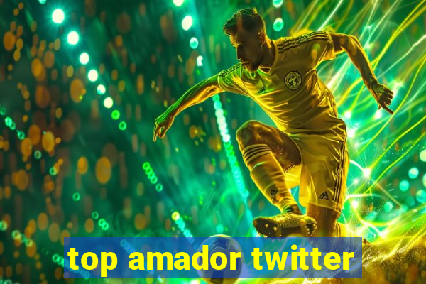 top amador twitter